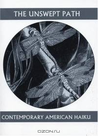 The Unswept Path : Contemporary American Haiku (Companions for the Journey)