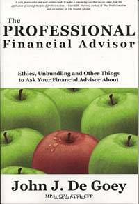 The Professional Financial Advisor: Ethics, Unbundling and Other Things to Ask Your Financial Advisor About