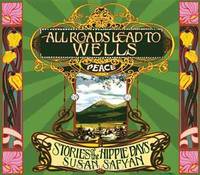 All Roads Lead to Wells: Stories of the Hippie Days