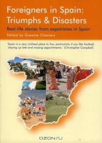Foreigners in Spain : Triumphs & Disasters