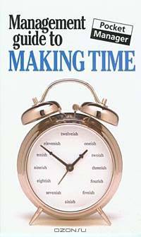The Management Guide to Making Time: The Pocket Manager