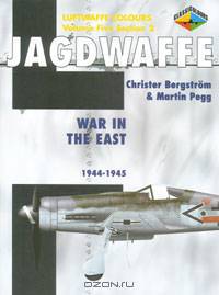 Jagdwaffe Vol.5,Section 2 War in the East 1944-1945 (Luftwaffe Colours)