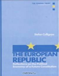 The European Republic: Reflections on the Political Economy of a Future Constitution