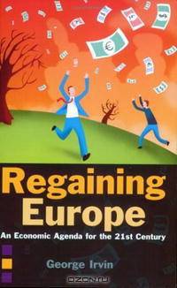 Regaining Europe: An Economic Agenda for the 21st Century