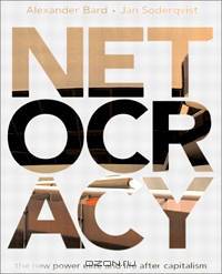 Netocracy: The New Power Elite and Life After Capitalism