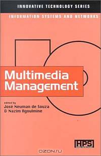 Multimedia Management (Innovative Technology Series: Information Systems and Networks)