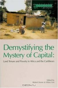 Demystifying the Mystery of Capital: Land Tenure and Poverty in Africa and the Caribbean
