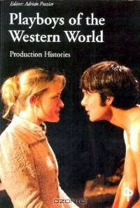 Playboys Of The Western World: Production Histories