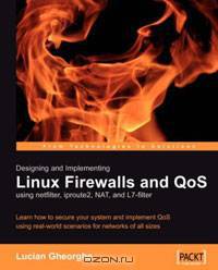 Designing and Implementing Linux Firewalls with QoS using netfilter, iproute2, NAT and l7-filter