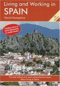 Living and Working in Spain, 7th Edition: A Survival Handbook (Living & Working in Spain)