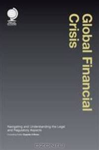 Global Financial Crisis: Navigating and Understanding the Legal and Regulatory Aspects