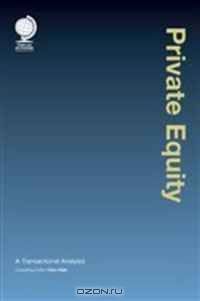 Private Equity: A Transactional Analysis, Second Edition