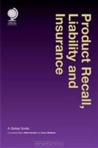 Product Recall, Liability and Insurance: A Global Guide