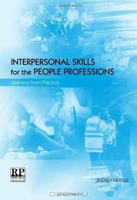 Interpersonal Skills for the People Professions: Learning from Practice