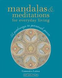 Mandalas & Meditations for Everyday Living: 52 Pathways to Personal Power