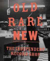 Old Rare New: The Independent Record Shop