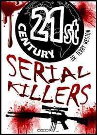 21st Century Serial Killers