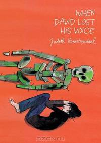 When David Lost His Voice. Judith Vanistendael