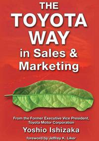 The Toyota Way in Sales and Marketing