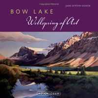 Bow Lake: Wellspring of Art