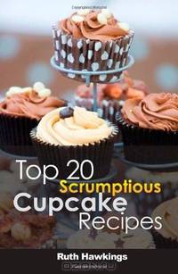 Top 20 Scrumptious Cupcake Recipes
