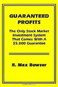 Guaranteed Profits With Small Stocks: The Only Stock Market Investment System That Comes With a $5,000 Guarantee