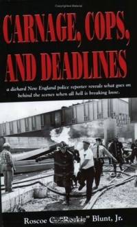 Carnage, Cops And Deadlines