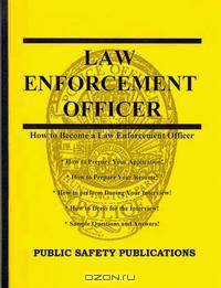 How to Prepare for an Interview and Obtain a Job As a Law Enforcement Officer