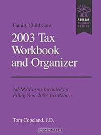 Family Child Care 2003 Tax Workbook and Organizer (Redleaf Business Series)