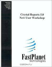 Crystal Reports 5.0 New User Workshop