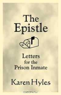 The Epistle: Letters for the Prison Inmate (Epistle Series)