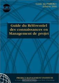 Guide Du Referentiel Des Connaissances En Gestion De Projet (Guide Pmbok) 2000