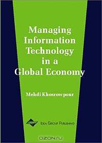 Managing Information Technology in a Global Economy ( 2001 IRMA Conference Proceedings)