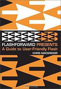 FF Presents - A Guide to User-Friendly Flash