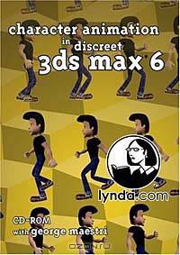 Character Animation in Discreet 3ds max 6