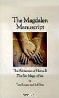 The Magdalen Manuscript: The Alchemies of Horus & the Sex Magic of Isis