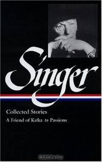 Isaac Bashevis Singer Stories V.2 Kafka : KAFKA TO PASSIONS (Library of America)