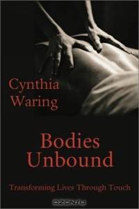 Bodies Unbound: Transforming Lives Through Touch