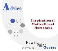 Advice Quotations: Inspirational, Motivational, and Humorous Quotes on PowerPoint