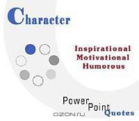 Character Quotations: Inspirational and Motivational on PowerPoint