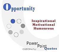 Opportunity Quotations: Inspirational, Motivational, and Humorous Quotes on PowerPoint