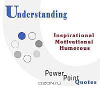 Understanding Quotations: Inspirational, Motivational, and Humorous Quotes on PowerPoint