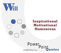 Will Quotations: Inspirational, Motivational, and Humorous Quotes on PowerPoint