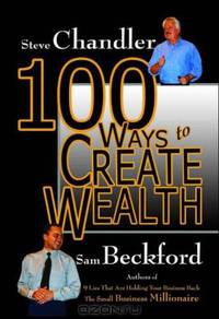 100 Ways to Create Wealth (100 Ways)