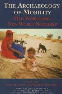 The Archaeology of Mobility: Old World and New World Nomadism (Cotsen Advanced Seminars)
