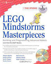 LEGO Mindstorms Masterpieces: Building Advanced Robots