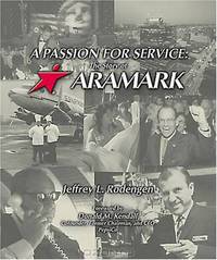 A Passion for Service: The Story of ARAMARK (Legends)