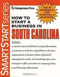 How to Start a Business in South Carolina (Smartstart Series (Entrepreneur Press).)