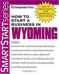 How to Start a Business in Wyoming (HOW TO START A BUSINESS IN WYOMING)