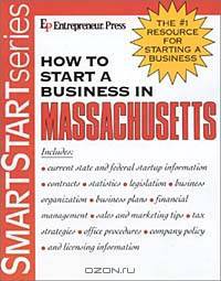 How to Start a Business in Massachusetts (Smartstart Series (Entrepreneur Press).)